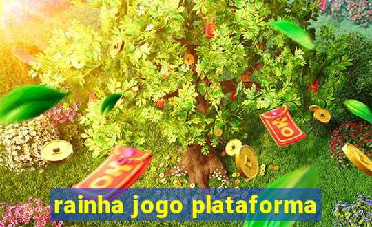 rainha jogo plataforma