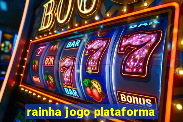 rainha jogo plataforma