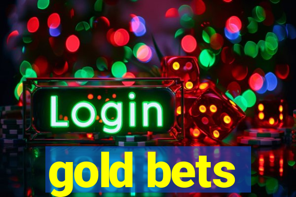gold bets