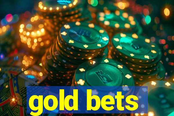gold bets