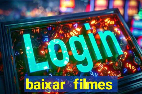 baixar filmes torrents dublados