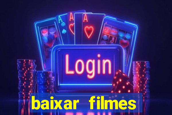 baixar filmes torrents dublados
