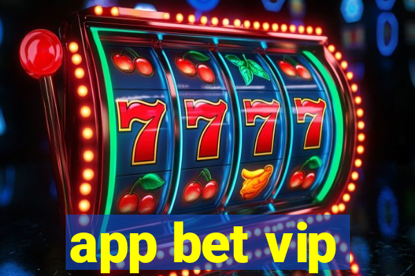 app bet vip