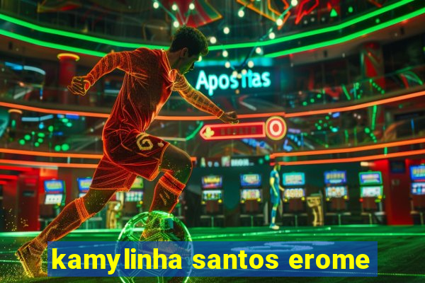 kamylinha santos erome