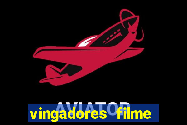 vingadores filme completo dublado google drive