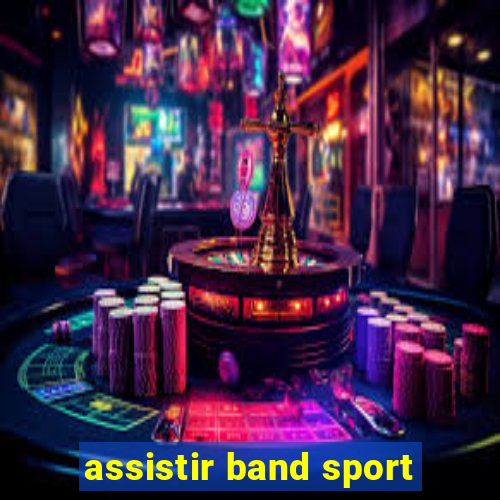 assistir band sport