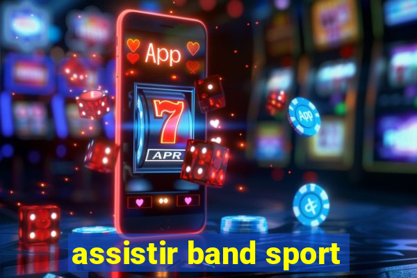 assistir band sport