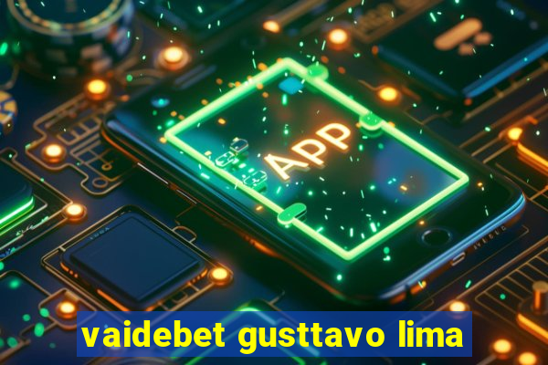 vaidebet gusttavo lima