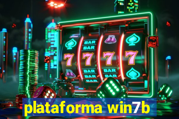plataforma win7b