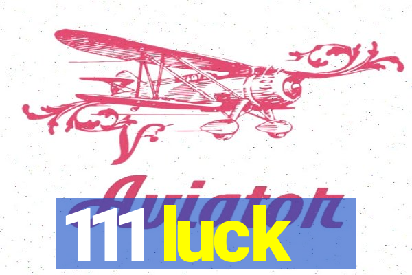 111 luck