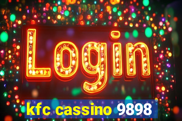 kfc cassino 9898