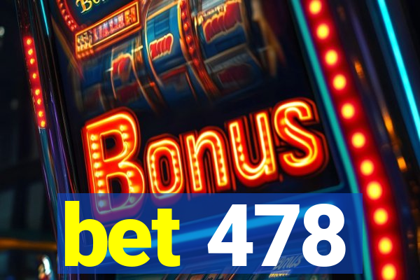 bet 478