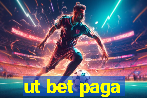 ut bet paga