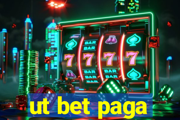 ut bet paga