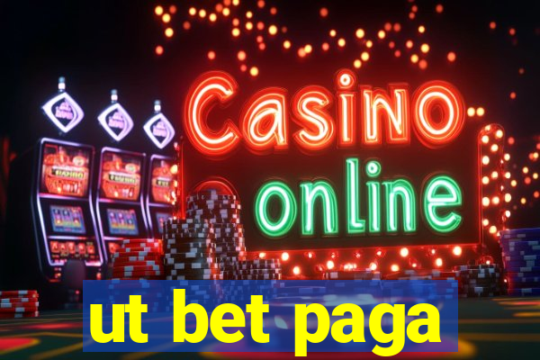 ut bet paga