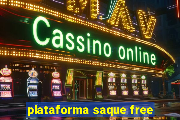 plataforma saque free