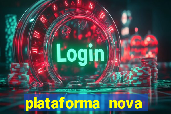 plataforma nova lançada hoje de 10 reais