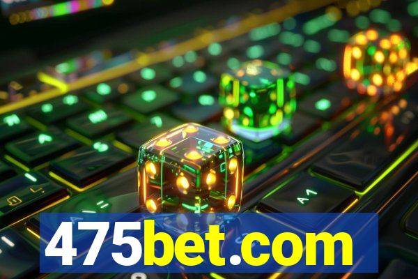 475bet.com