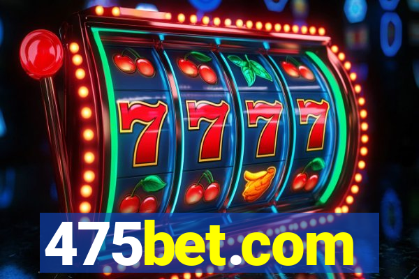475bet.com