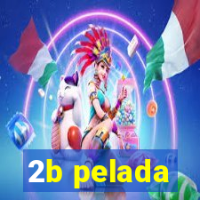 2b pelada