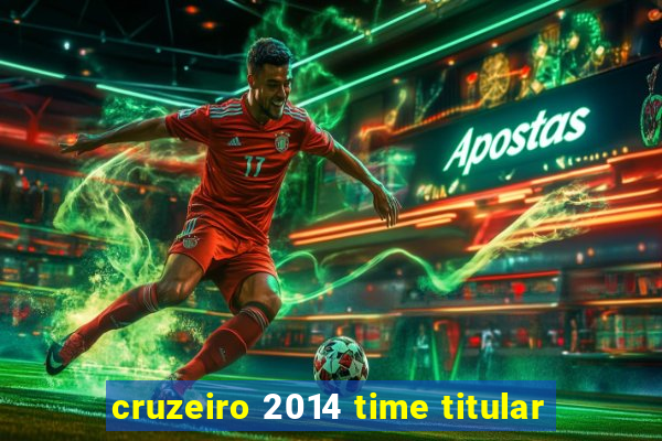 cruzeiro 2014 time titular