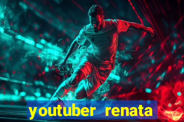 youtuber renata santos nua