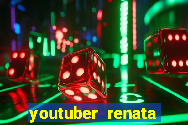 youtuber renata santos nua