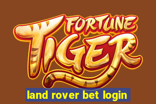 land rover bet login