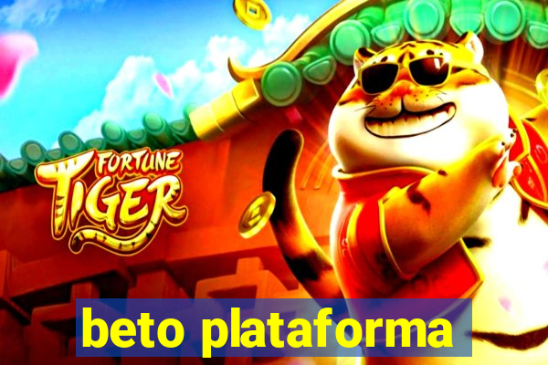 beto plataforma