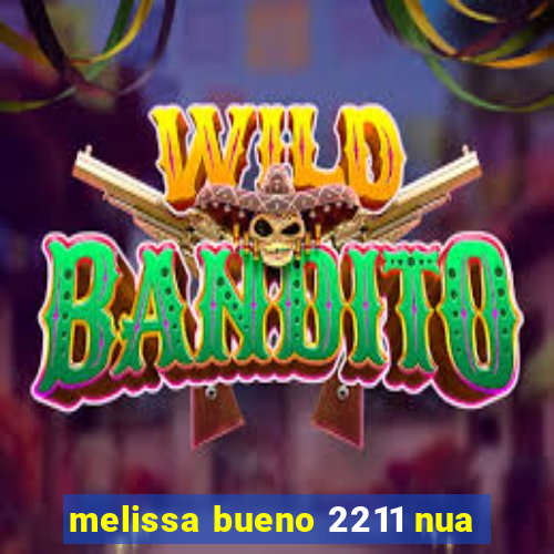 melissa bueno 2211 nua