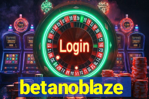 betanoblaze