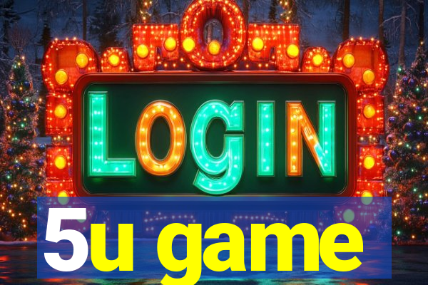 5u game