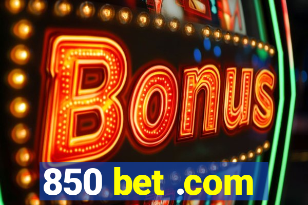 850 bet .com