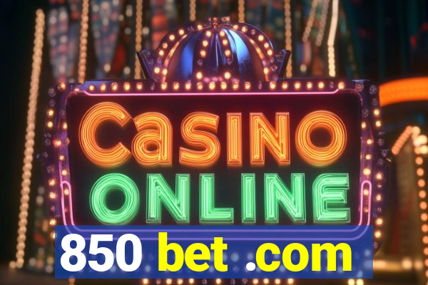 850 bet .com