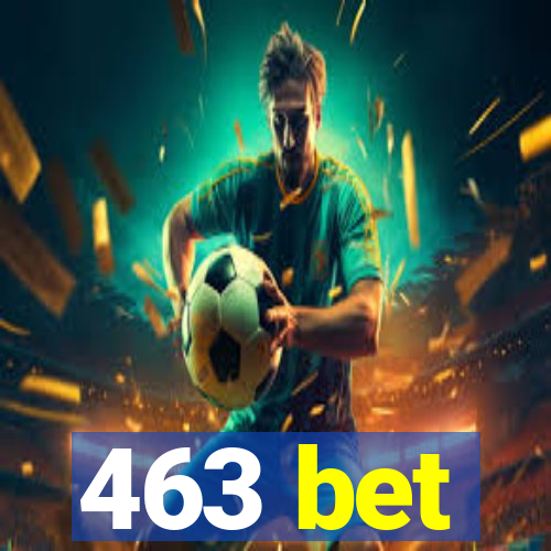 463 bet