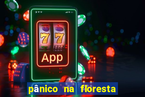 pânico na floresta 7 filme completo dublado mega filmes