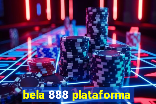 bela 888 plataforma