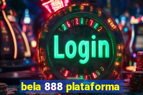 bela 888 plataforma