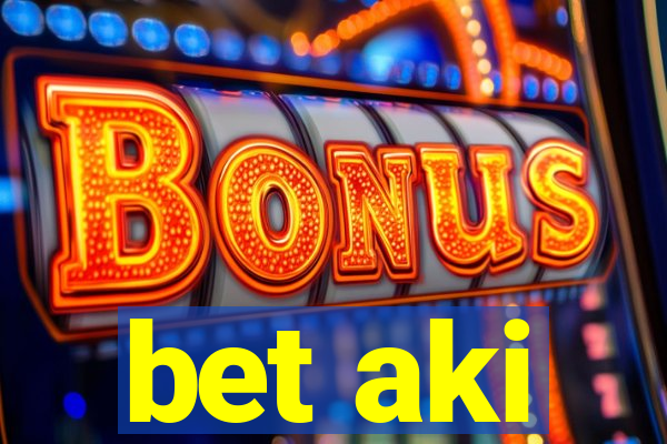 bet aki