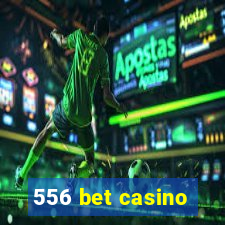 556 bet casino
