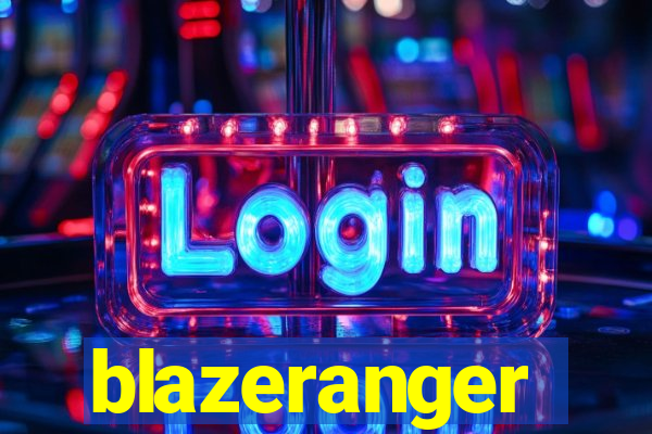 blazeranger