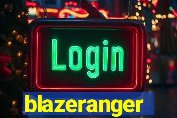 blazeranger