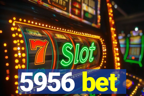 5956 bet