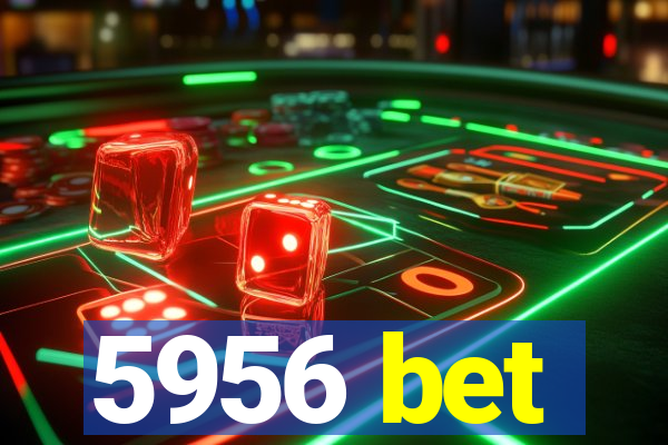 5956 bet