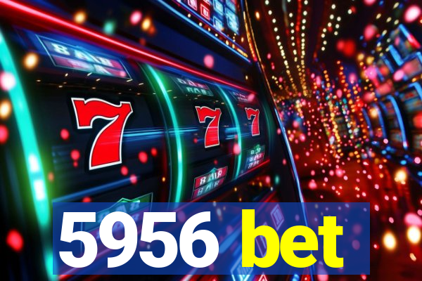 5956 bet