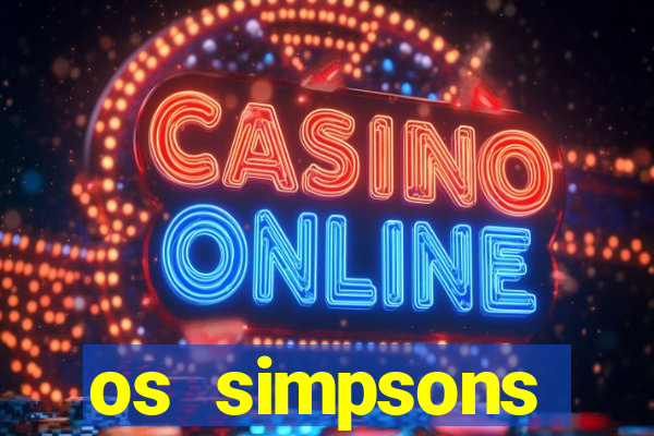 os simpsons completo dublado