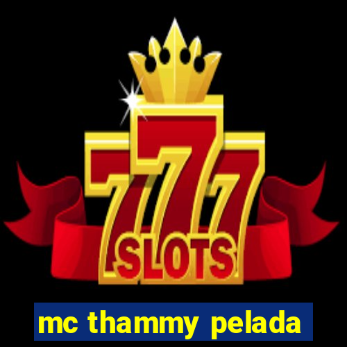 mc thammy pelada