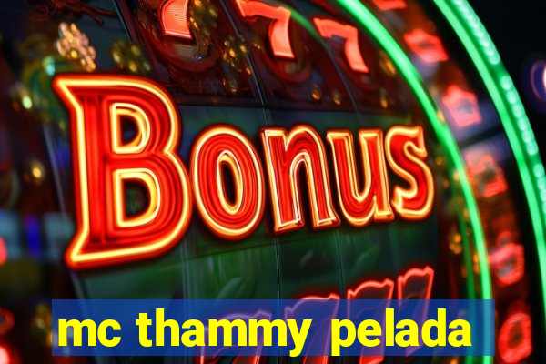 mc thammy pelada