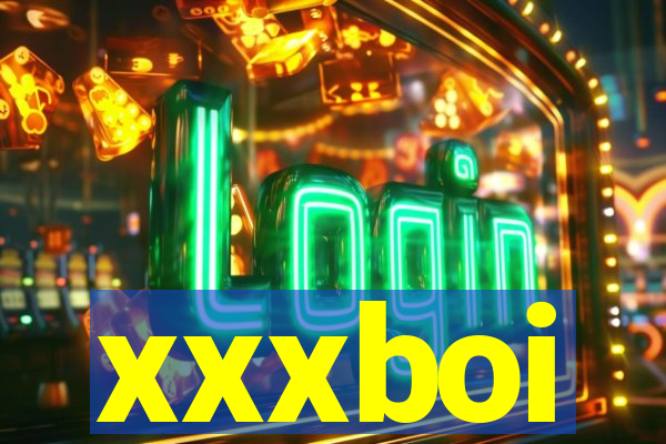 xxxboi