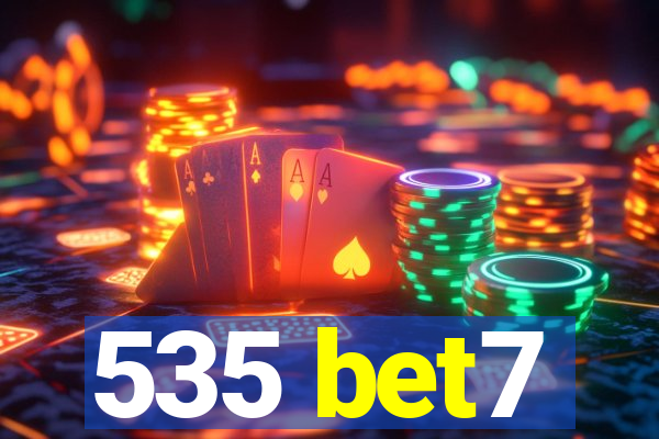 535 bet7